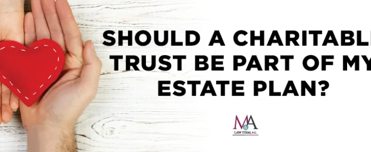 Should a Charitable Trust Be Part of My Estate Plan?